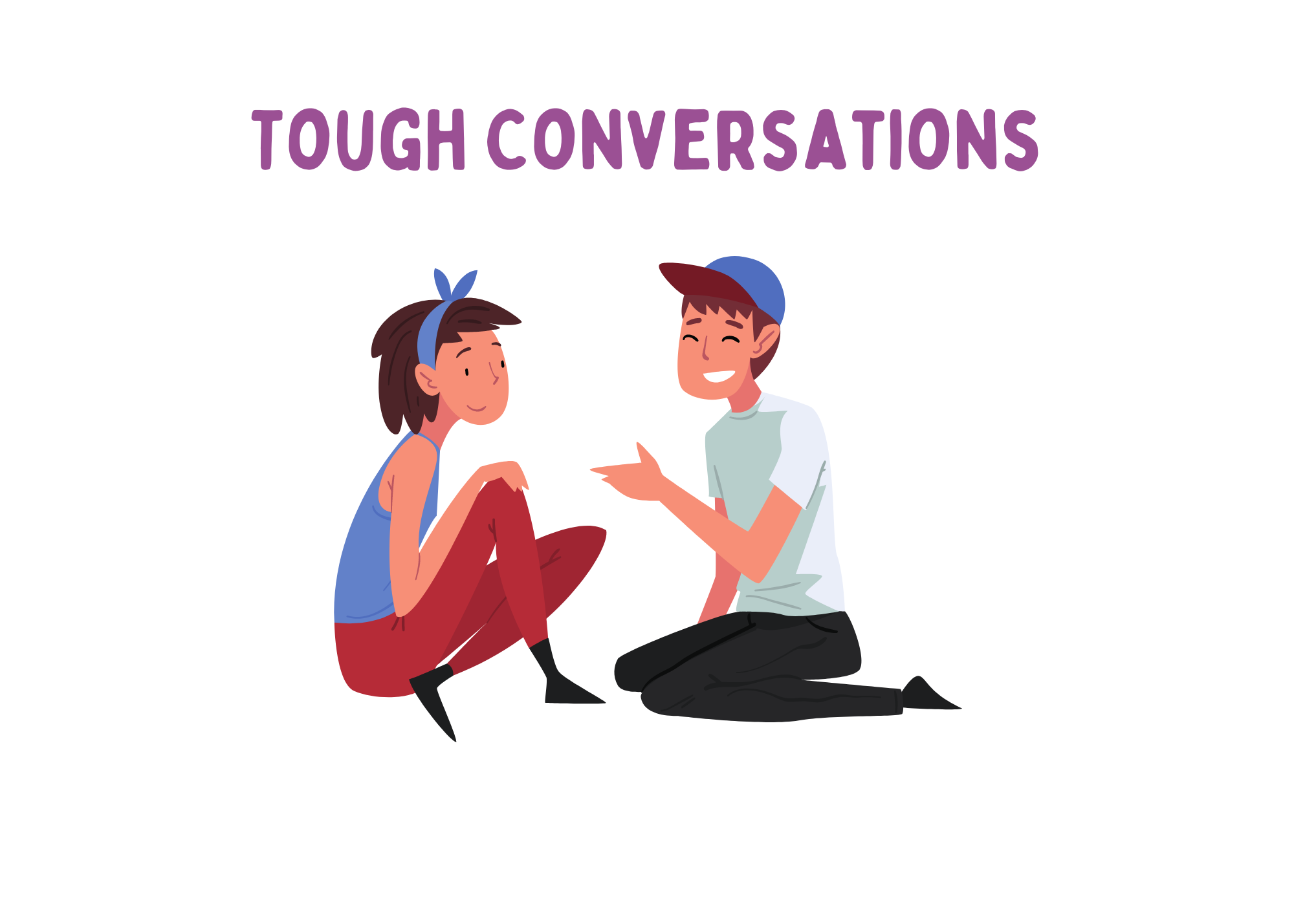 Tough conversations build meaningful relationships