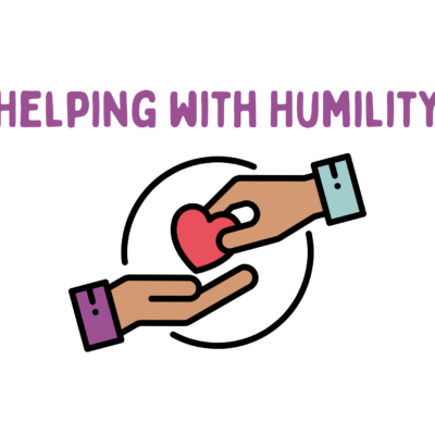 Helping with Humility